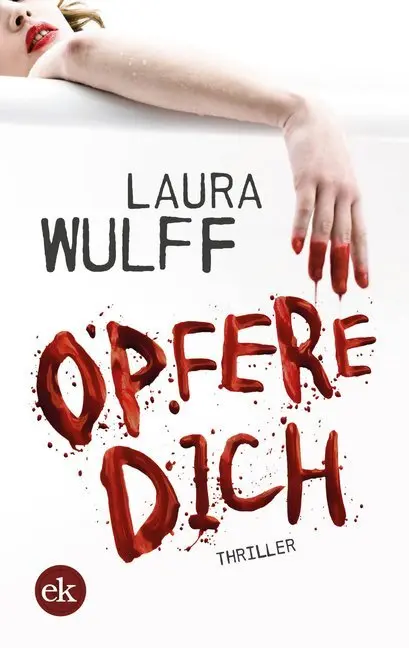 Cover: 9783946734376 | Opfere Dich | Thriller | Laura Wulff | Taschenbuch | 264 S. | Deutsch