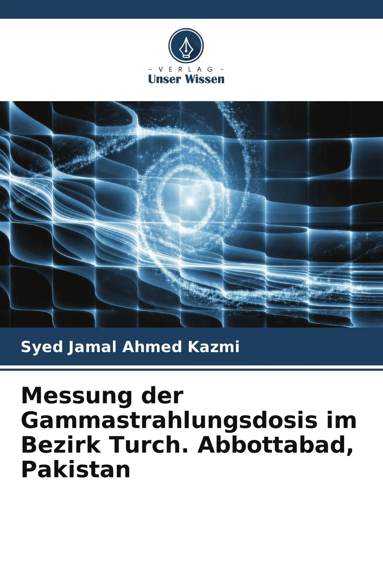 Cover: 9786209564376 | Messung der Gammastrahlungsdosis im Bezirk Turch. Abbottabad, Pakistan