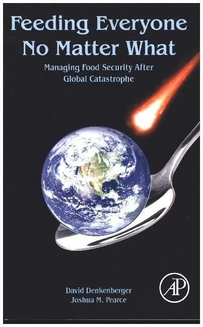 Cover: 9780128044476 | Feeding Everyone No Matter What | David Denkenberger (u. a.) | Buch