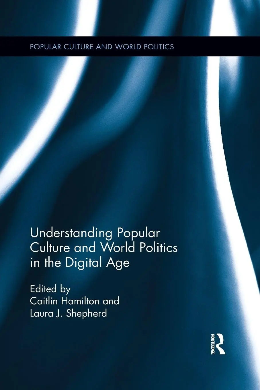 Cover: 9780367874476 | Understanding Popular Culture and World Politics in the Digital Age