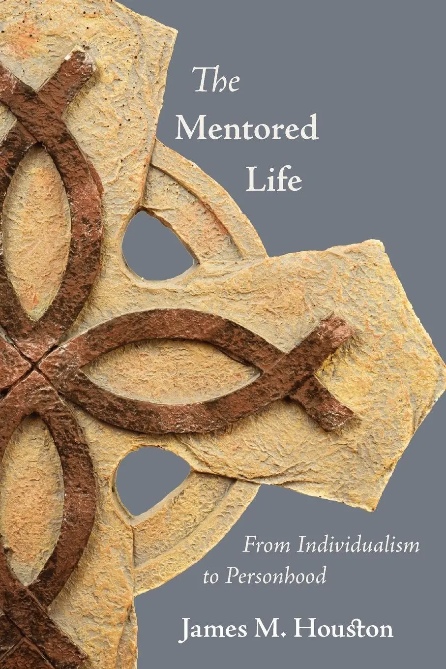 Cover: 9781573834476 | The Mentored Life | From Individualism to Personhood | Houston | Buch