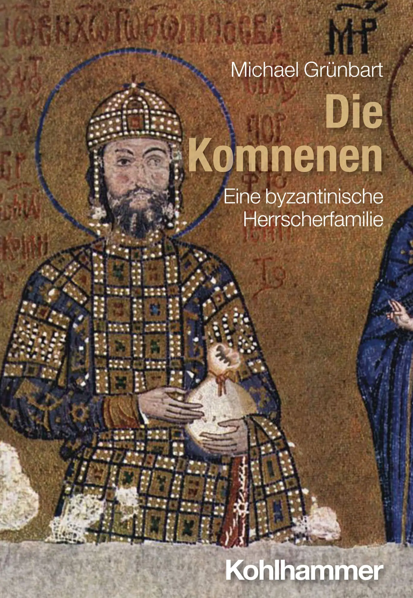 Cover: 9783170394476 | Die Komnenen | Eine byzantinische Herrscherfamilie | Michael Grünbart