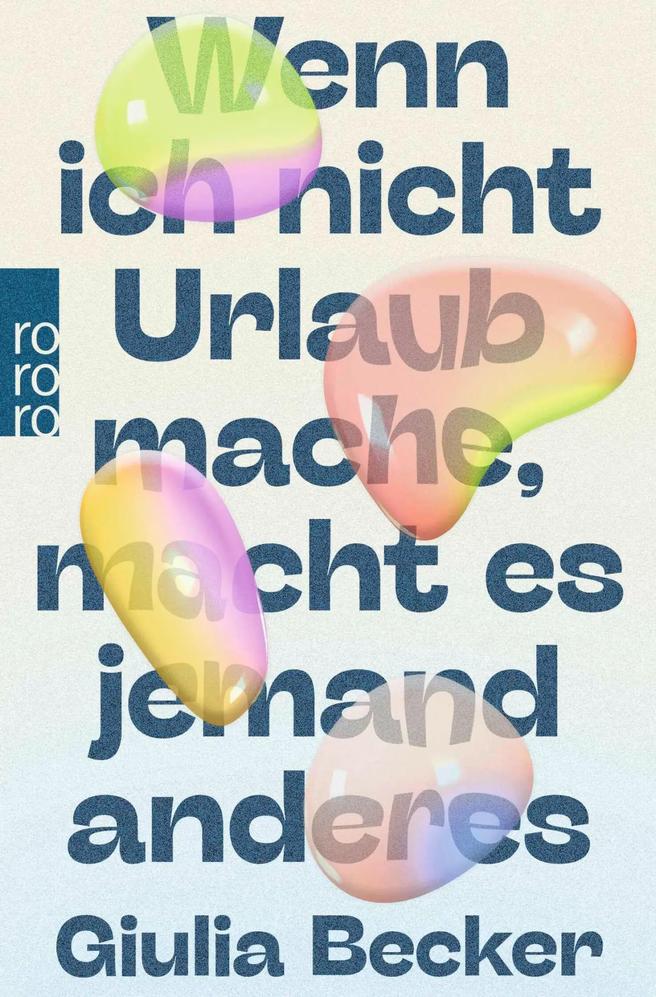 Cover: 9783499004476 | Wenn ich nicht Urlaub mache, macht es jemand anderes | Giulia Becker
