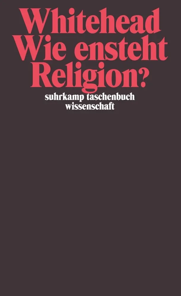 Cover: 9783518284476 | Wie entsteht Religion? | Alfred North Whitehead | Taschenbuch | 128 S.
