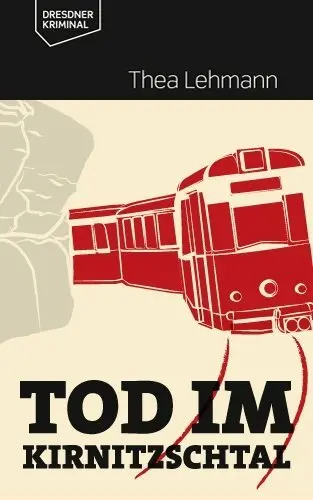 Cover: 9783943444476 | Tod im Kirnitzschtal | Thea Lehmann | Taschenbuch | Dresdner Kriminal