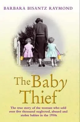Cover: 9781782194576 | The Baby Thief | Barbara Bisantz Raymond | Taschenbuch | Englisch