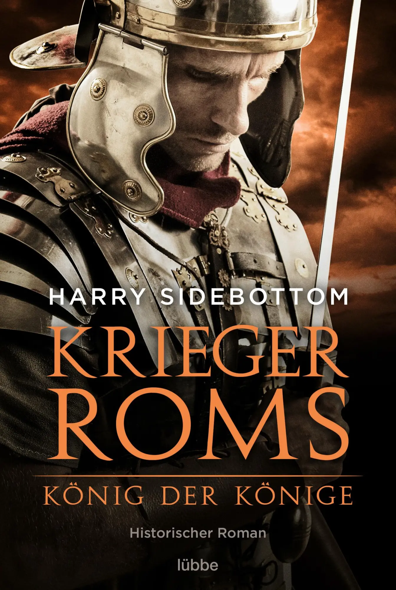 Cover: 9783404184576 | Krieger Roms - König der Könige | Historischer Roman | Sidebottom