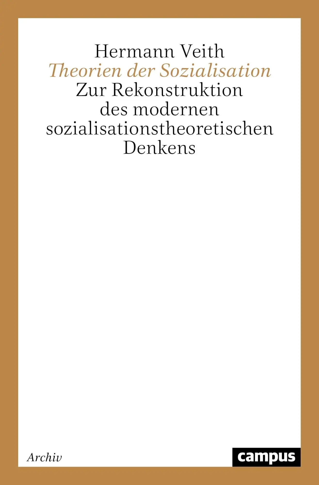 Cover: 9783593354576 | Theorien der Sozialisation | Hermann Veith | Taschenbuch | 612 S.