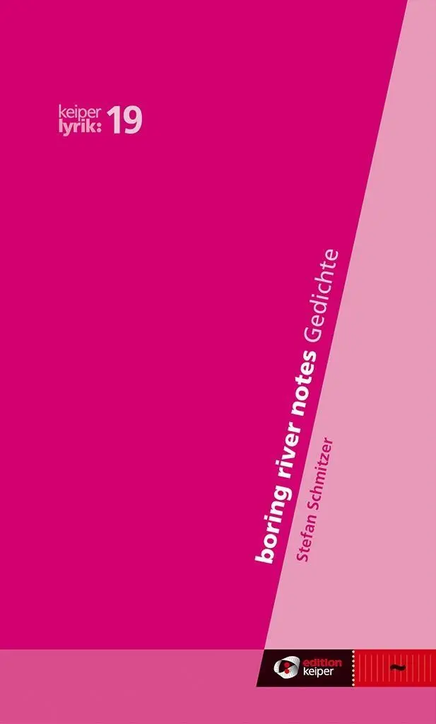 Cover: 9783903144576 | boring river notes | Gedichte | Stefan Schmitzer (u. a.) | Taschenbuch