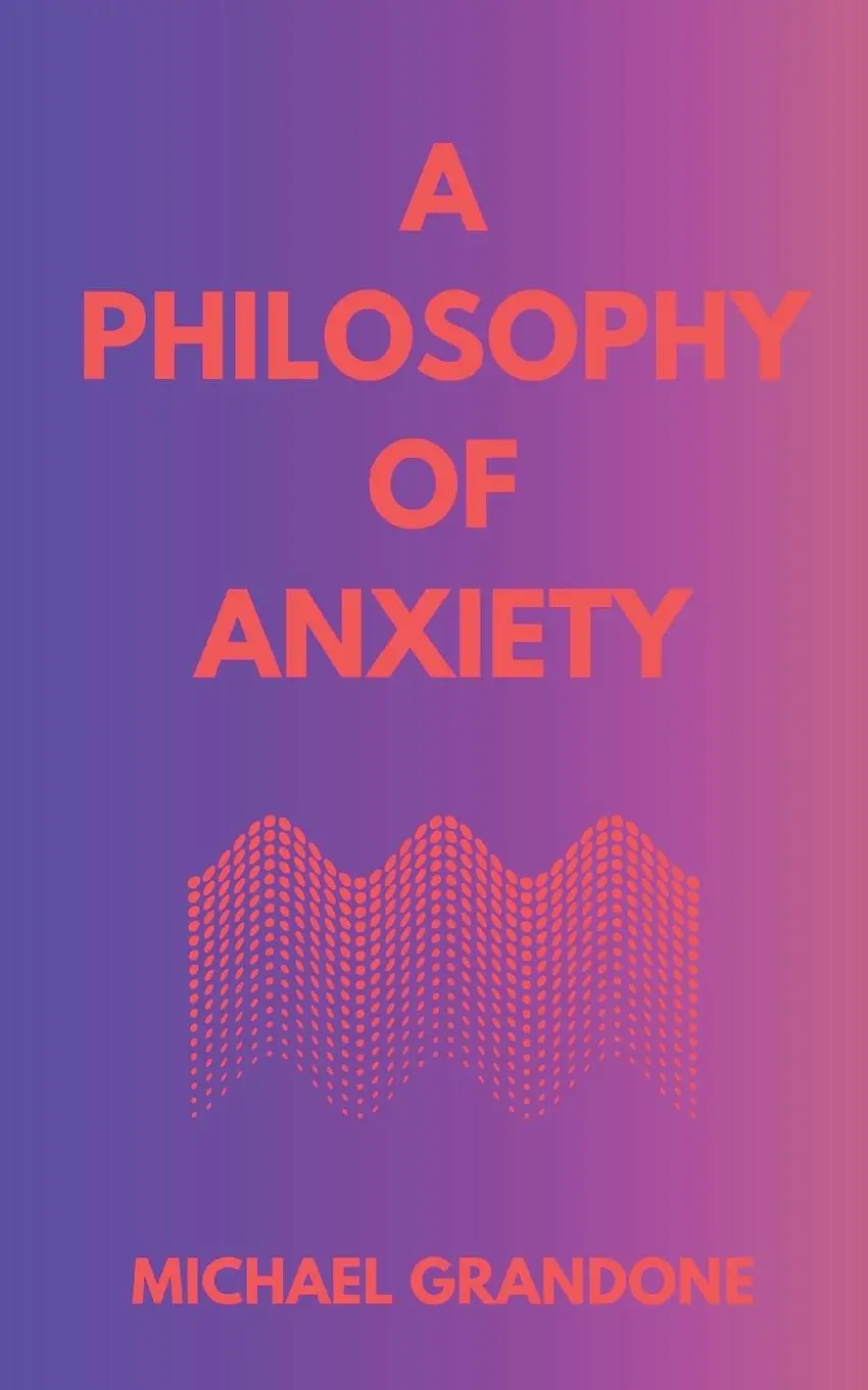 Cover: 9798218174576 | A PHILOSOPHY OF ANXIETY | Michael Grandone | Taschenbuch | Englisch