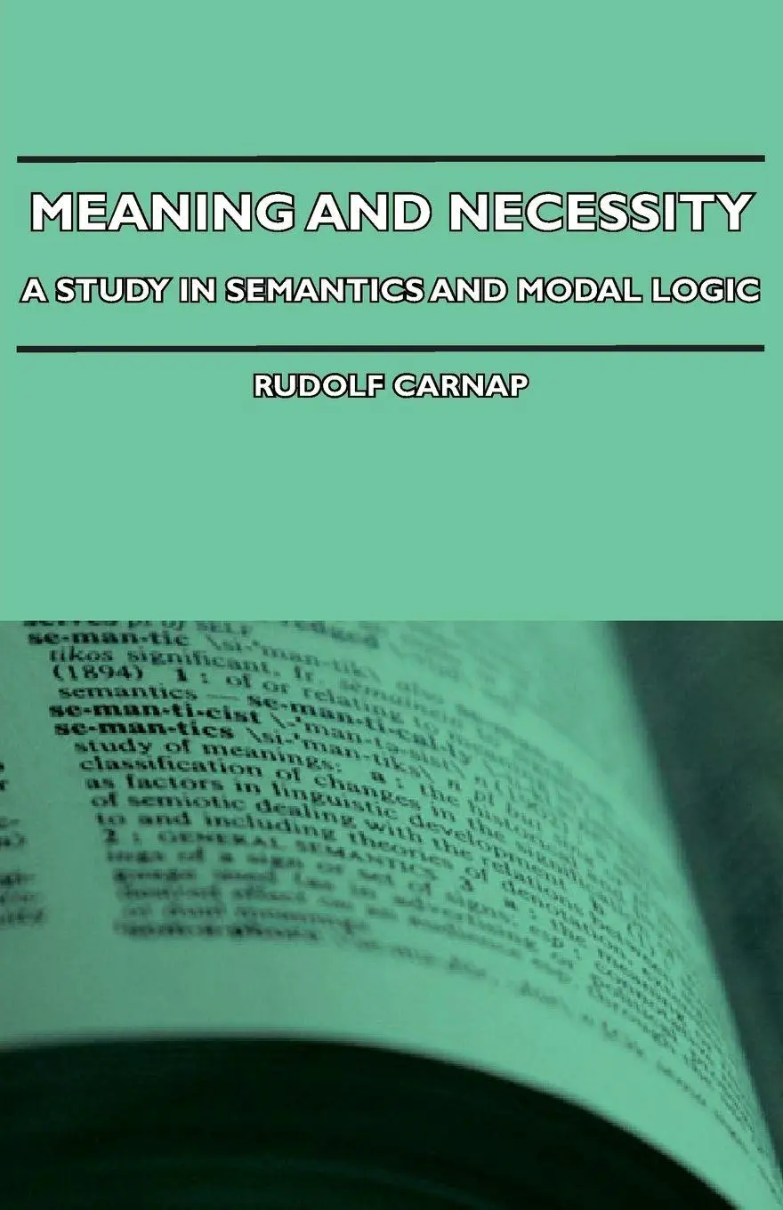 Cover: 9781406734676 | Meaning and Necessity - A Study in Semantics and Modal Logic | Carnap