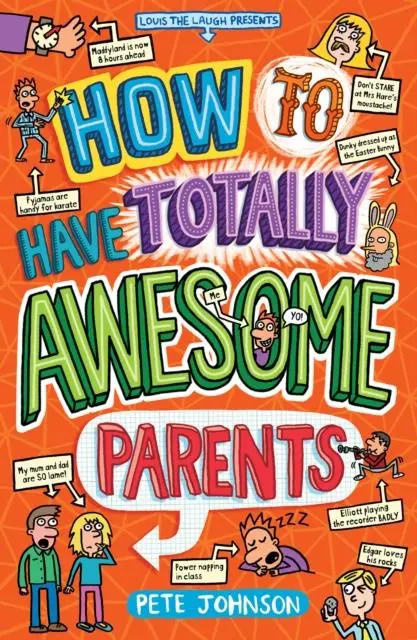 Cover: 9781782704676 | How to Have Totally Awesome Parents | Pete Johnson | Taschenbuch