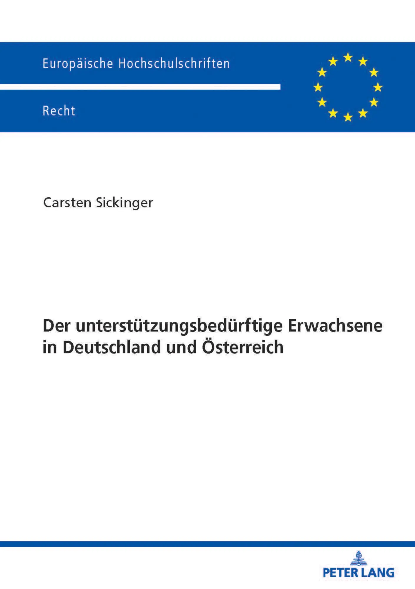 Der unterstützungsbedürftige Erwachsene in Deutschland und Österreich (Europäische Hochschulschriften Recht)