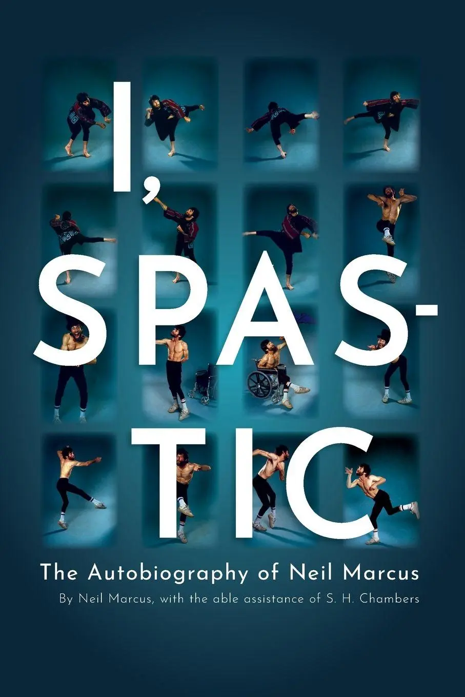 Cover: 9798218474676 | I, Spastic | The Autobiography of Neil Marcus | Neil Marcus | Buch