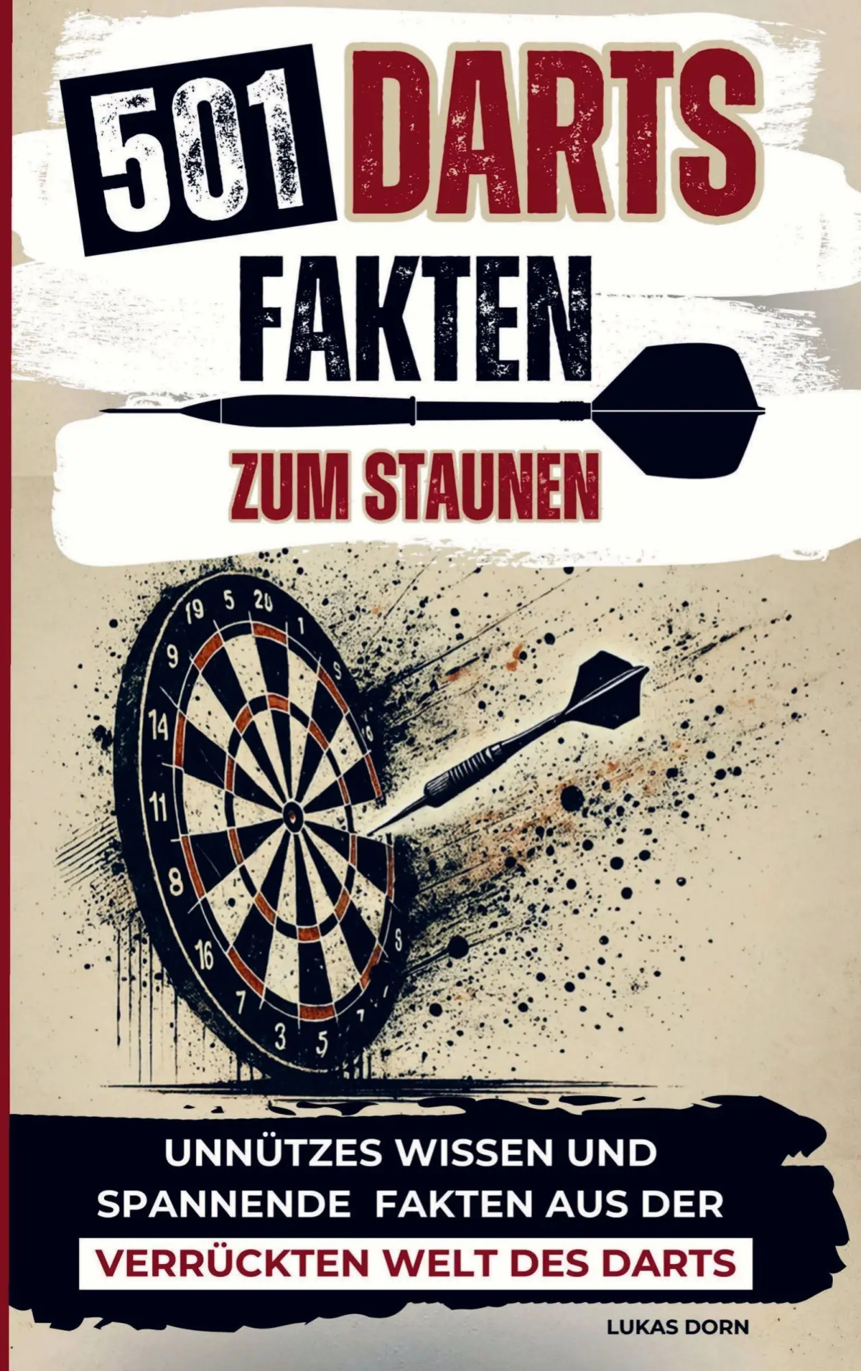 Cover: 9798277194676 | 501 Darts Fakten zum Staunen | Lukas Dorn | Taschenbuch | 148 S.