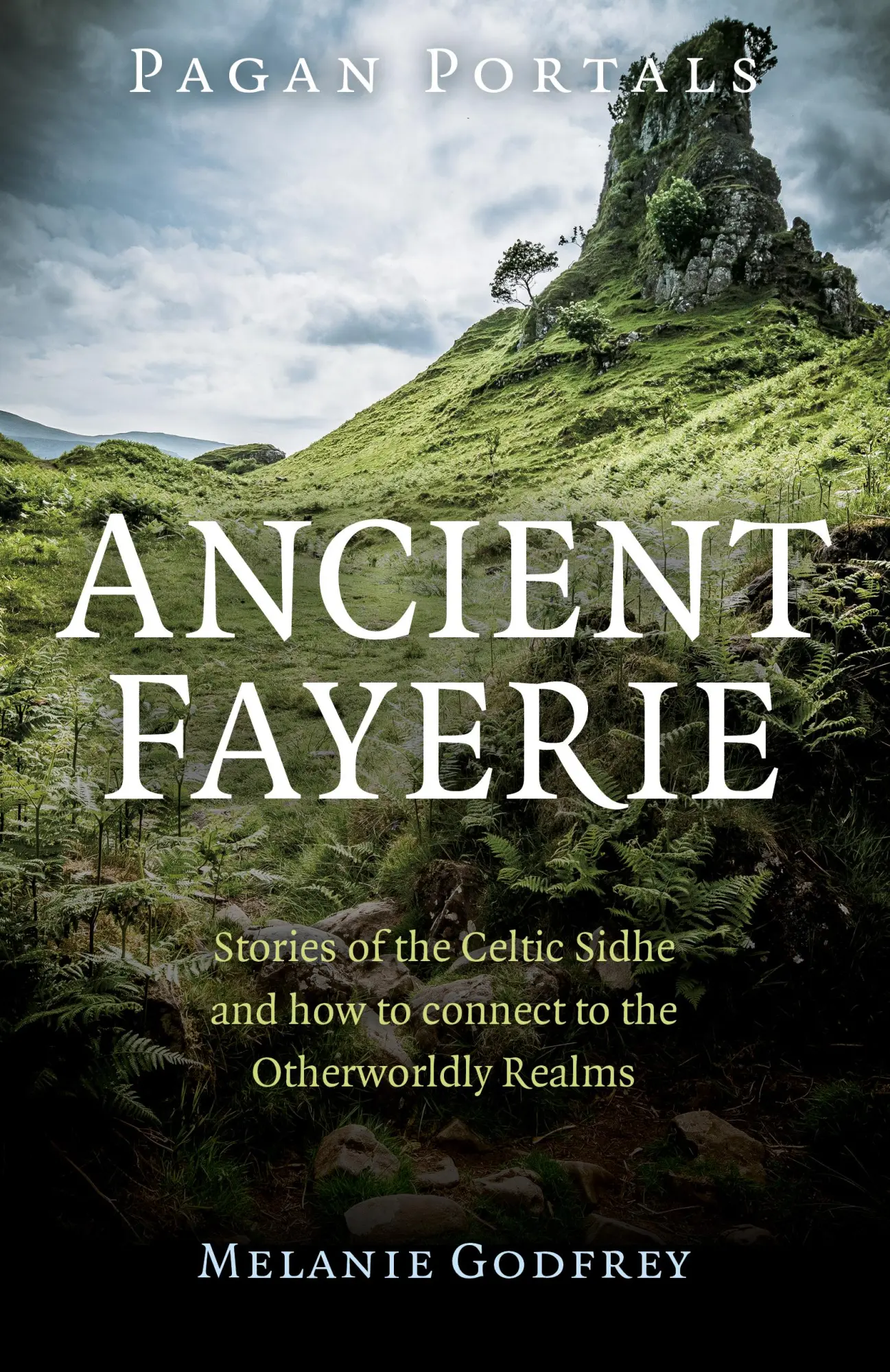 Cover: 9781782794776 | Pagan Portals - Ancient Fayerie | Melanie Godfrey | Taschenbuch | 2022