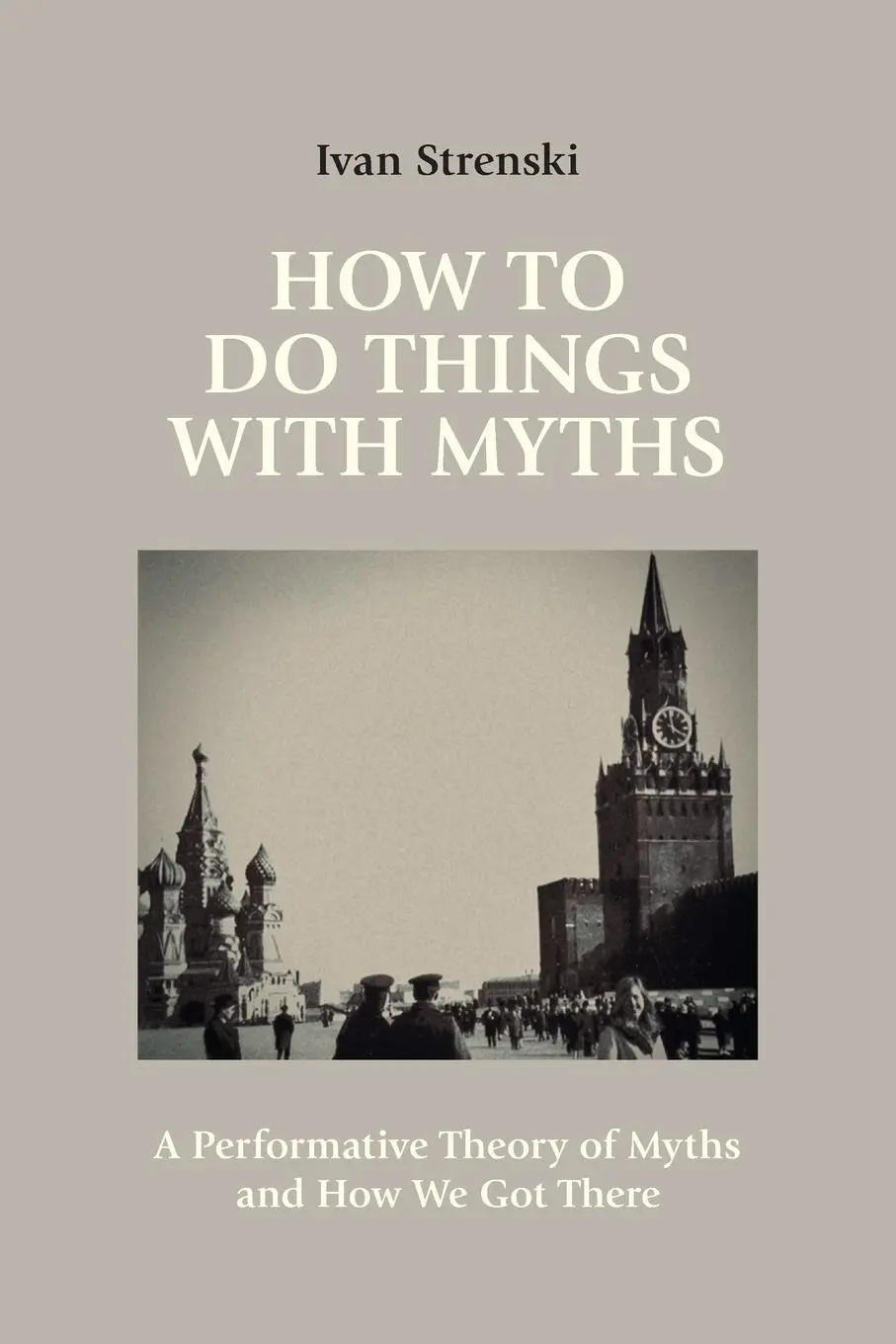 Cover: 9781800504776 | How to Do Things with Myths | Ivan Strenski | Taschenbuch | Englisch
