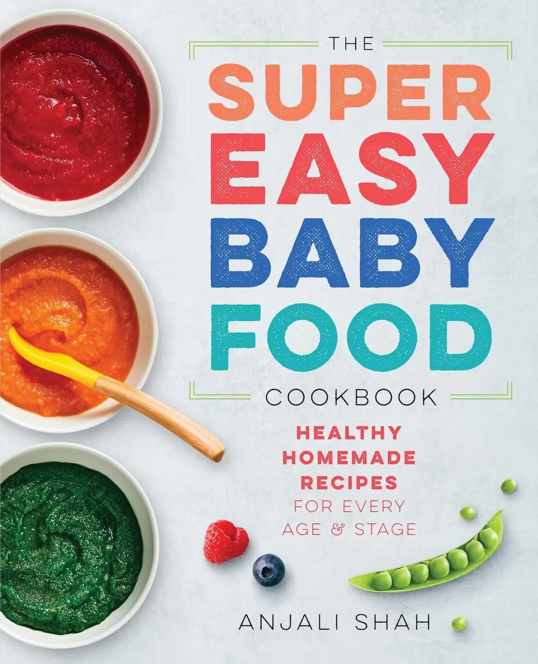 Cover: 9781939754776 | Super Easy Baby Food Cookbook | Anjali Shah | Taschenbuch | Englisch