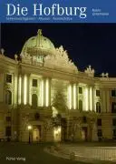 Cover: 9783854314776 | Die Hofburg | Sehenswürdigkeiten - Kunstschätze - Museen | Unterreiner