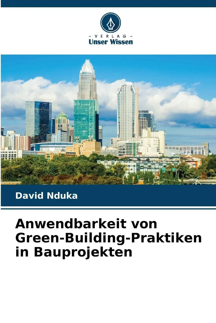 Cover: 9786209144776 | Anwendbarkeit von Green-Building-Praktiken in Bauprojekten | Nduka