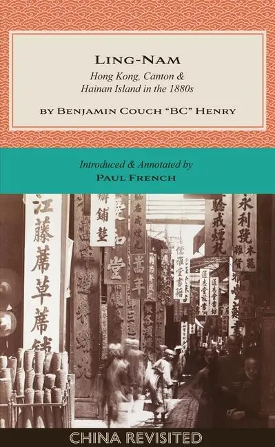 Cover: 9789887554776 | Ling-Nam | Hong Kong, Canton and Hainan Island in the 1880s | Henry