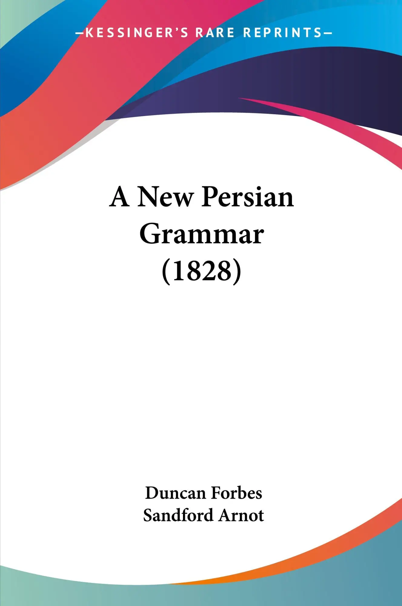 Cover: 9781120124876 | A New Persian Grammar (1828) | Duncan Forbes (u. a.) | Taschenbuch