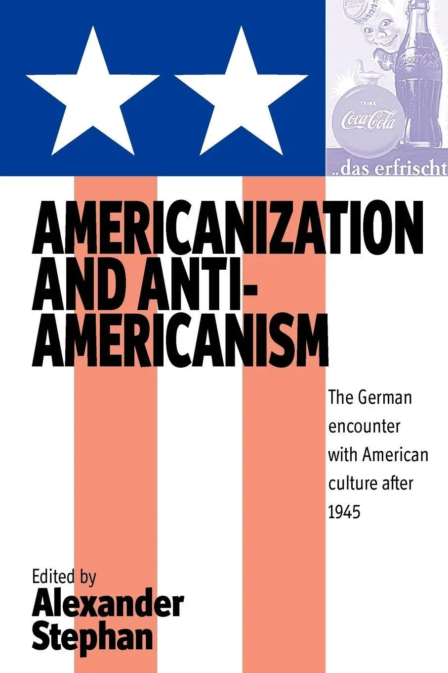 Cover: 9781845454876 | Americanization and Anti-americanism | Alexander Stephan | Taschenbuch