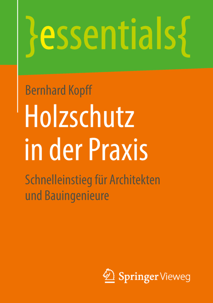 Cover: 9783658214876 | Holzschutz in der Praxis | Bernhard Kopff | Taschenbuch | xi | Deutsch