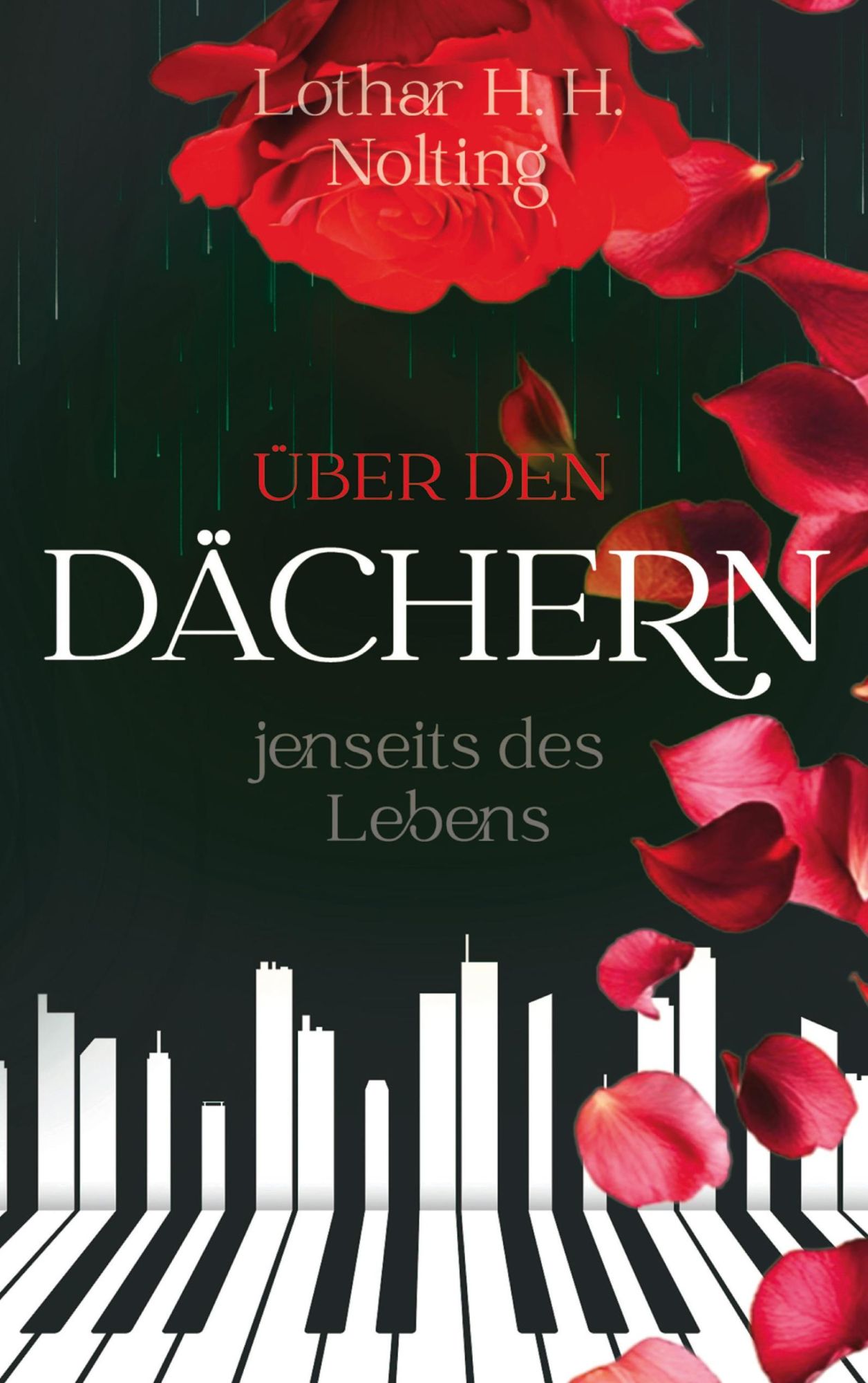 Cover: 9783769334876 | Über den Dächern jenseits des Lebens | Roman | Lothar H. H. Nolting