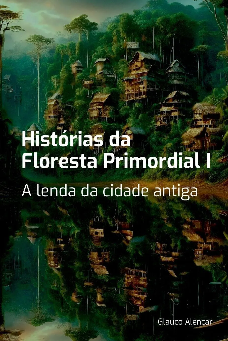 Cover: 9786526624876 | Hist rias Da Floresta Primordial I | Glauco Alencar | Taschenbuch