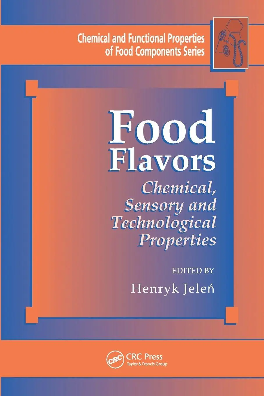 Cover: 9781138034976 | Food Flavors | Chemical, Sensory and Technological Properties | Jelen