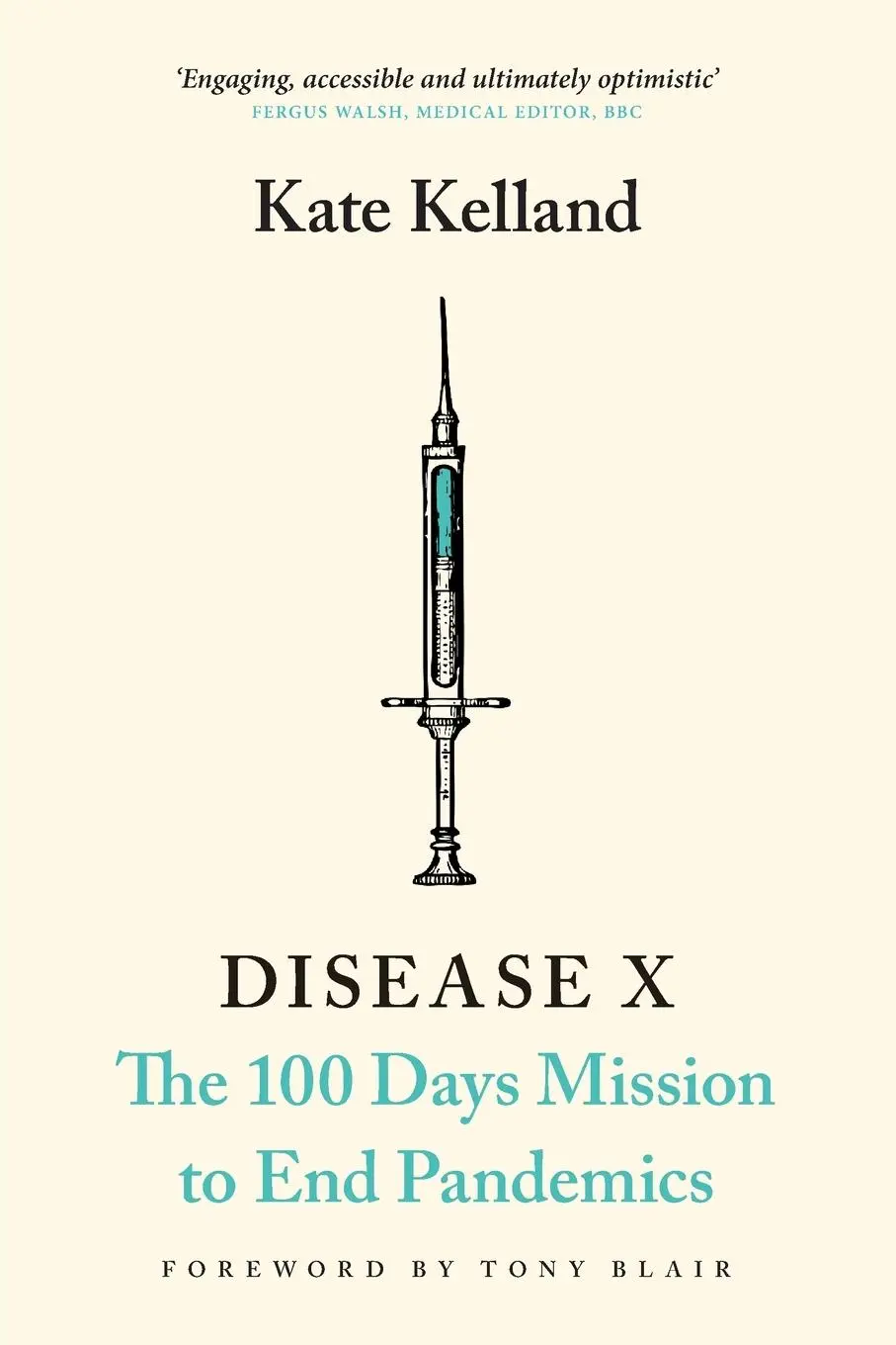 Cover: 9781912454976 | Disease X | The 100 Days Mission to End Pandemics | Kate Kelland
