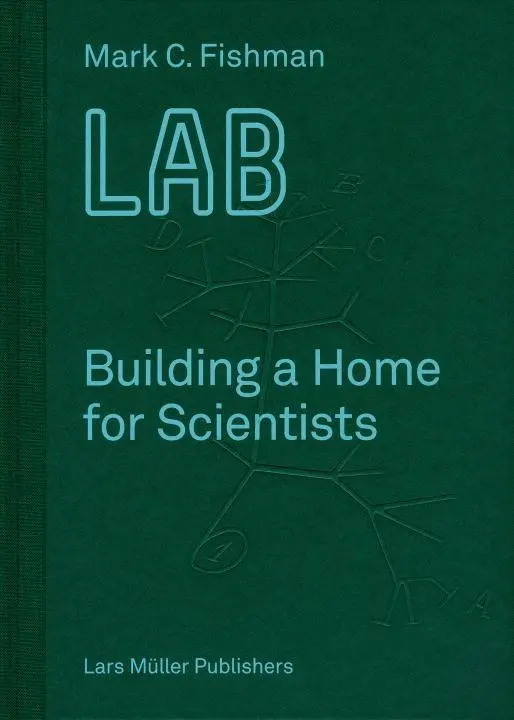 Cover: 9783037784976 | LAB - Building a Home for Scientists | Mark C Fishman | Buch | 364 S.