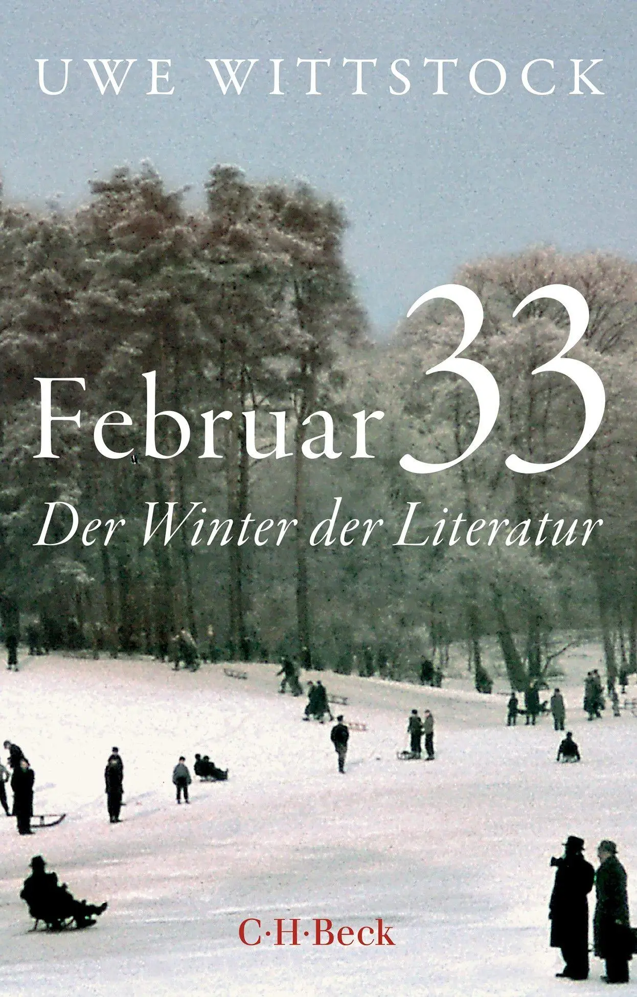 Cover: 9783406814976 | Februar 33 | Der Winter der Literatur | Uwe Wittstock | Taschenbuch Cover: 9783406814976 | Februar 33 | Der Winter der Literatur | Uwe Wittstock | Taschenbuch