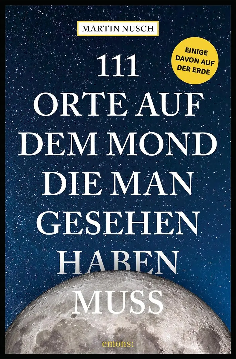 Cover: 9783740824976 | 111 Orte auf dem Mond, die man gesehen haben muss | Martin Nusch