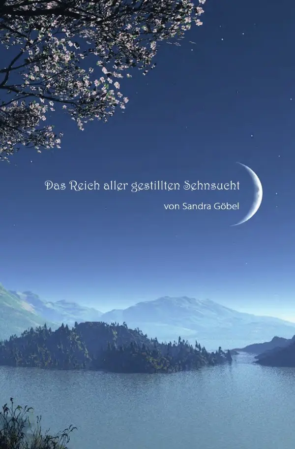 Cover: 9783746794976 | Das Reich aller gestillten Sehnsucht | Sandra Göbel | Taschenbuch