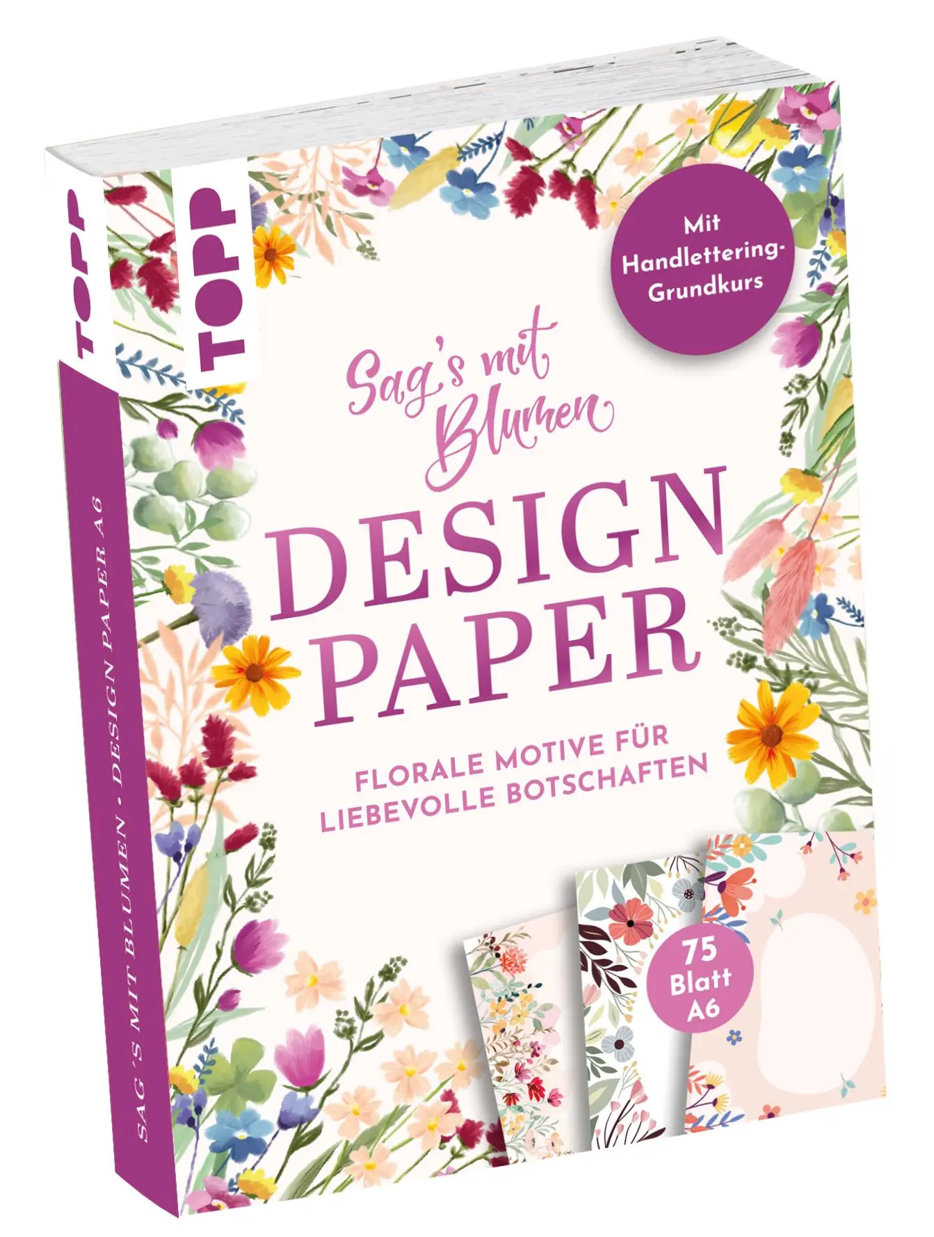 Cover: 4007742185176 | Design Paper A6 Sag's mit Blumen. Mit Handlettering-Grundkurs | Blum