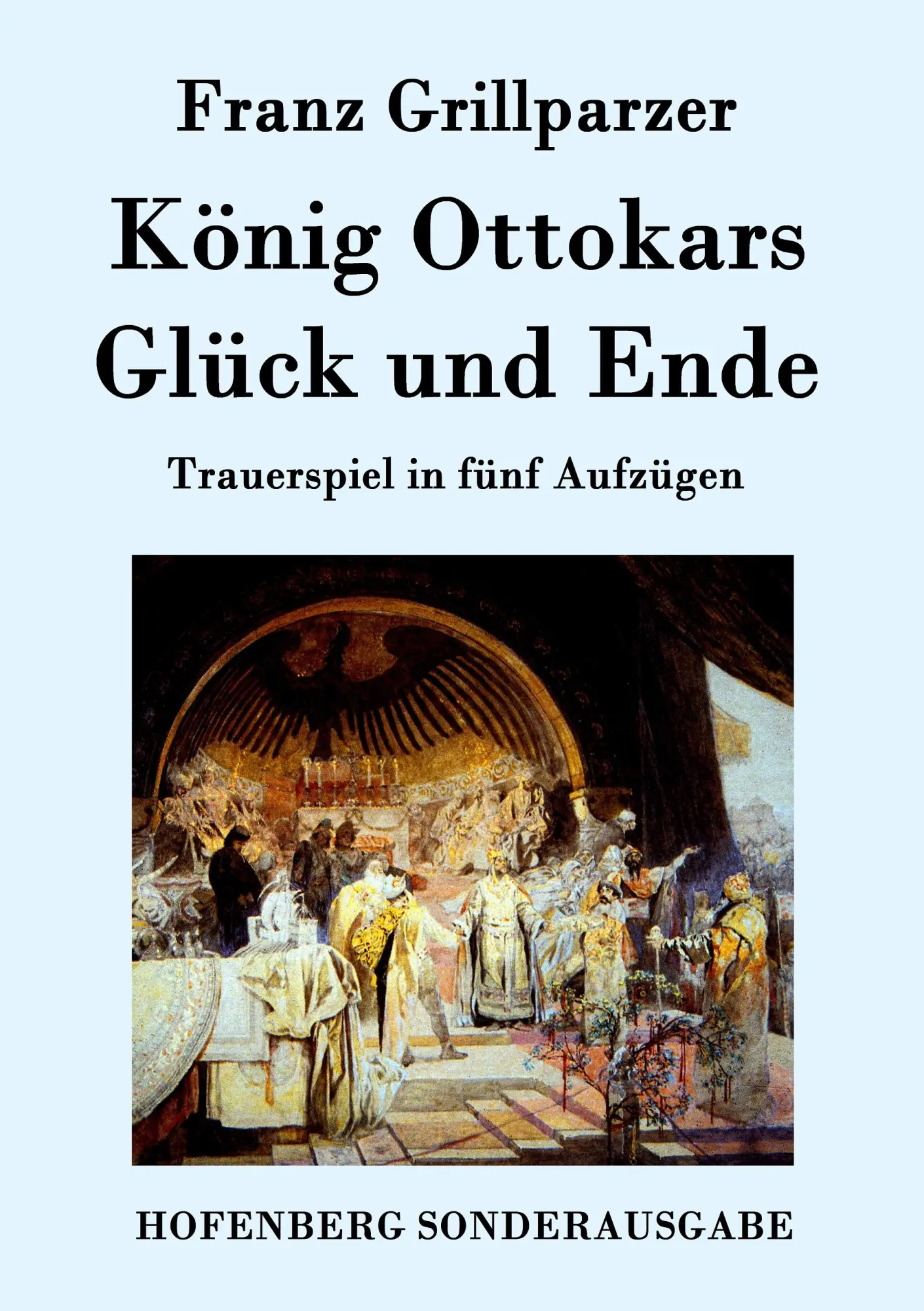 Cover: 9783843075176 | König Ottokars Glück und Ende | Trauerspiel in fünf Aufzügen | Buch