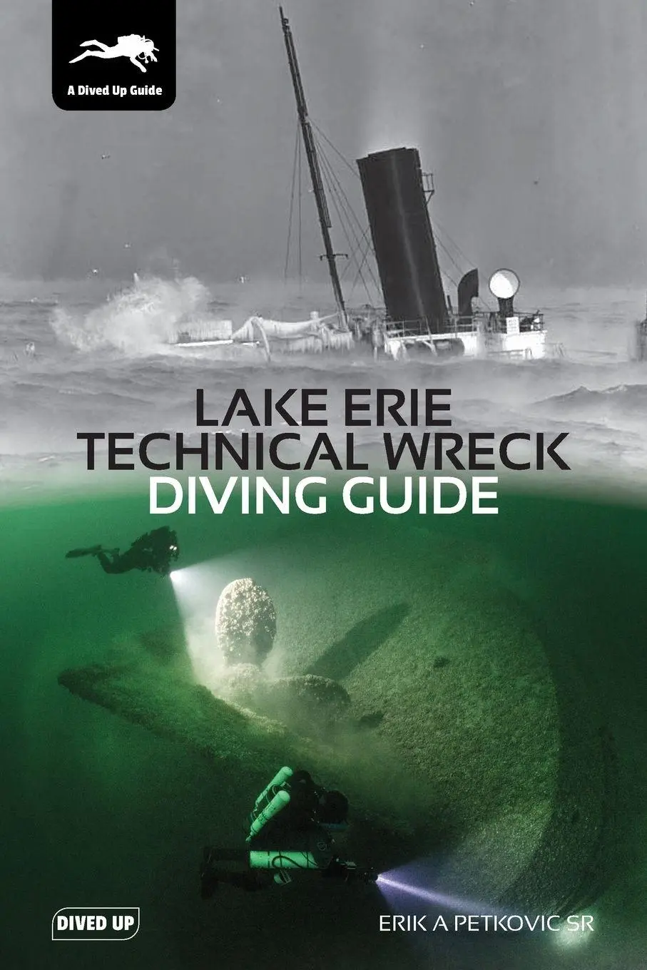 Cover: 9781909455276 | Lake Erie Technical Wreck Diving Guide | Erik A Petkovic | Taschenbuch