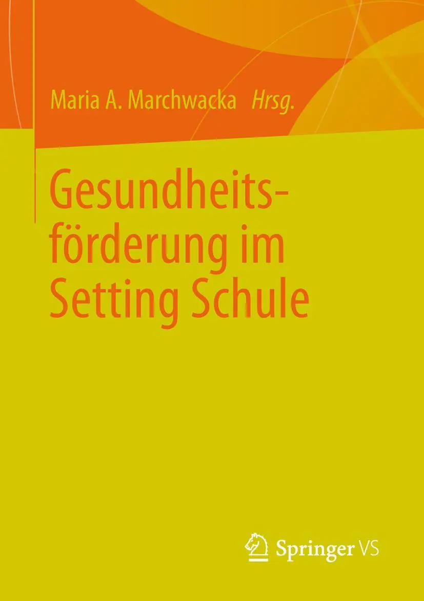 Cover: 9783658005276 | Gesundheitsförderung im Setting Schule | Maria A. Marchwacka | Buch