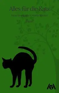 Cover: 9783958695276 | Alles für die Katz | Martin Mickan (u. a.) | Taschenbuch | 344 S.