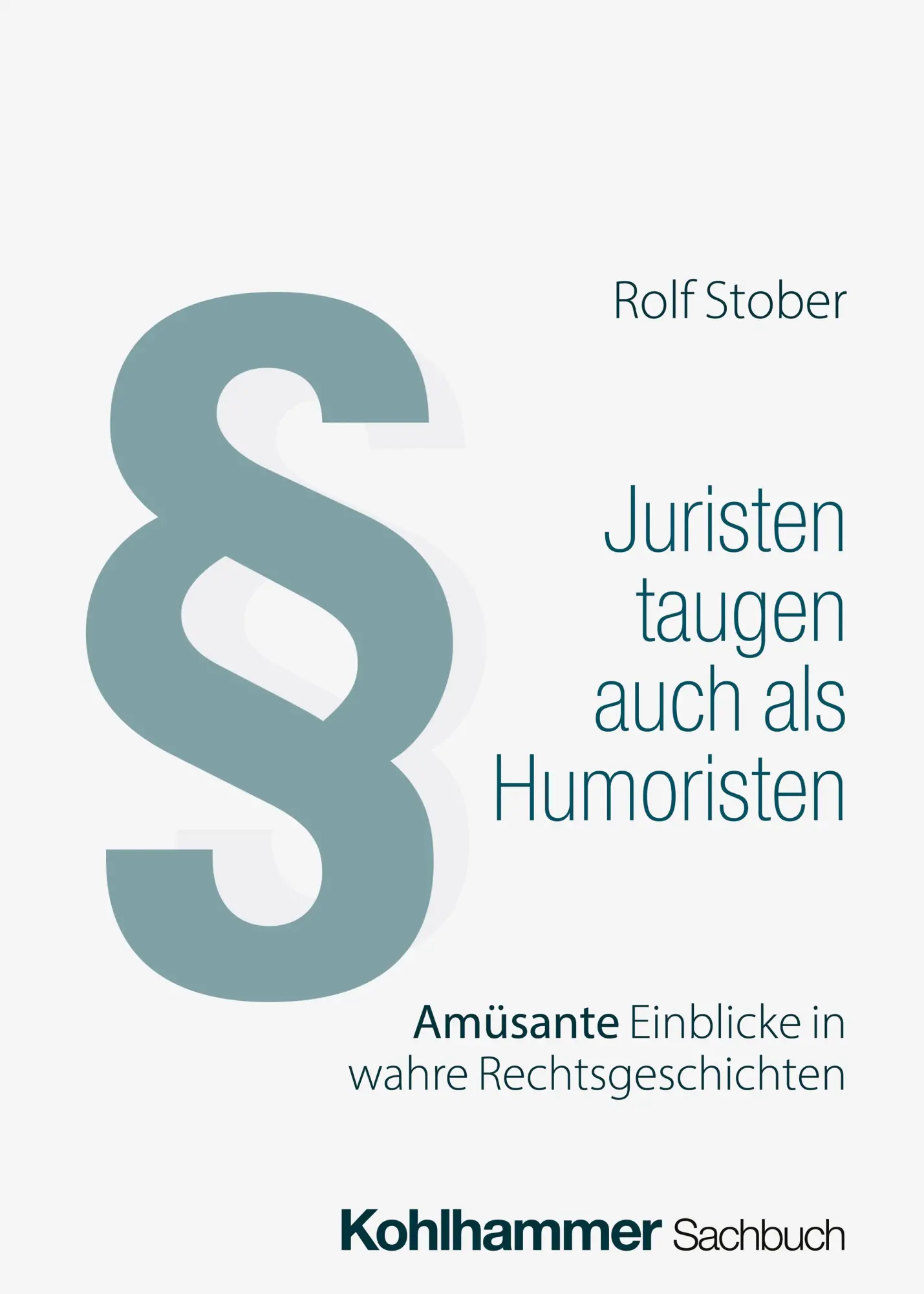 Cover: 9783170445376 | Juristen taugen auch als Humoristen | Rolf Stober | Taschenbuch | 2024