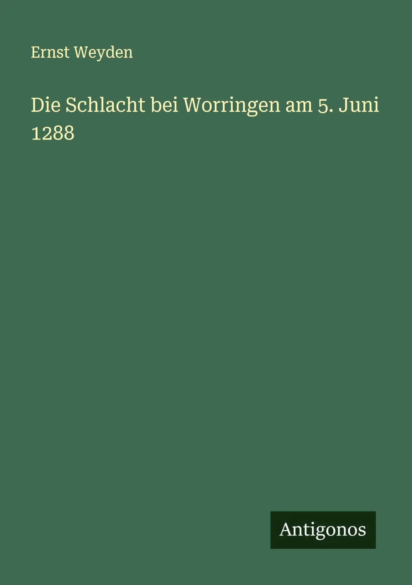 Cover: 9783386365376 | Die Schlacht bei Worringen am 5. Juni 1288 | Ernst Weyden | Buch