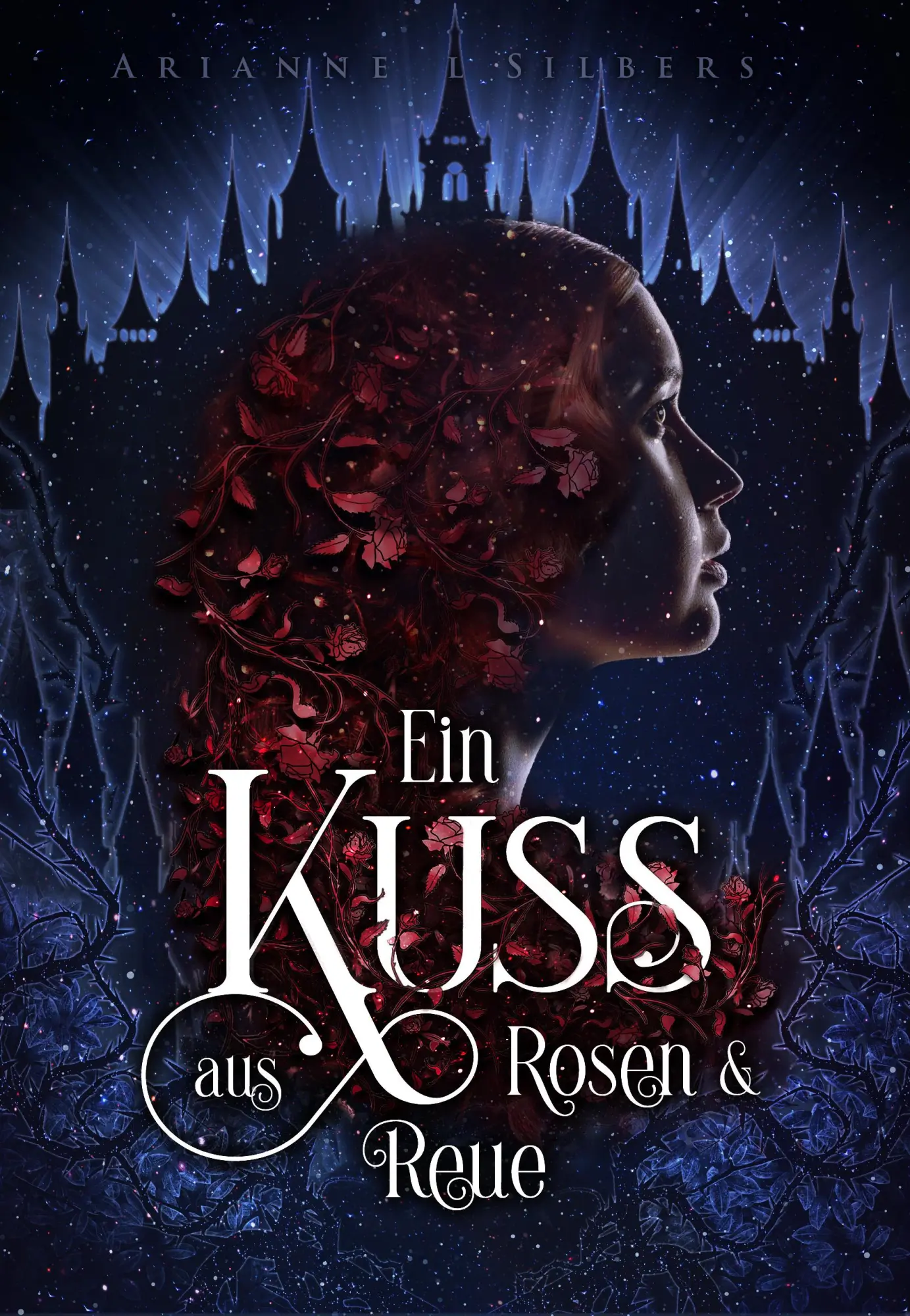 Cover: 9783911505376 | Ein Kuss aus Rosen und Reue | Arianne L. Silbers | Taschenbuch | 2025