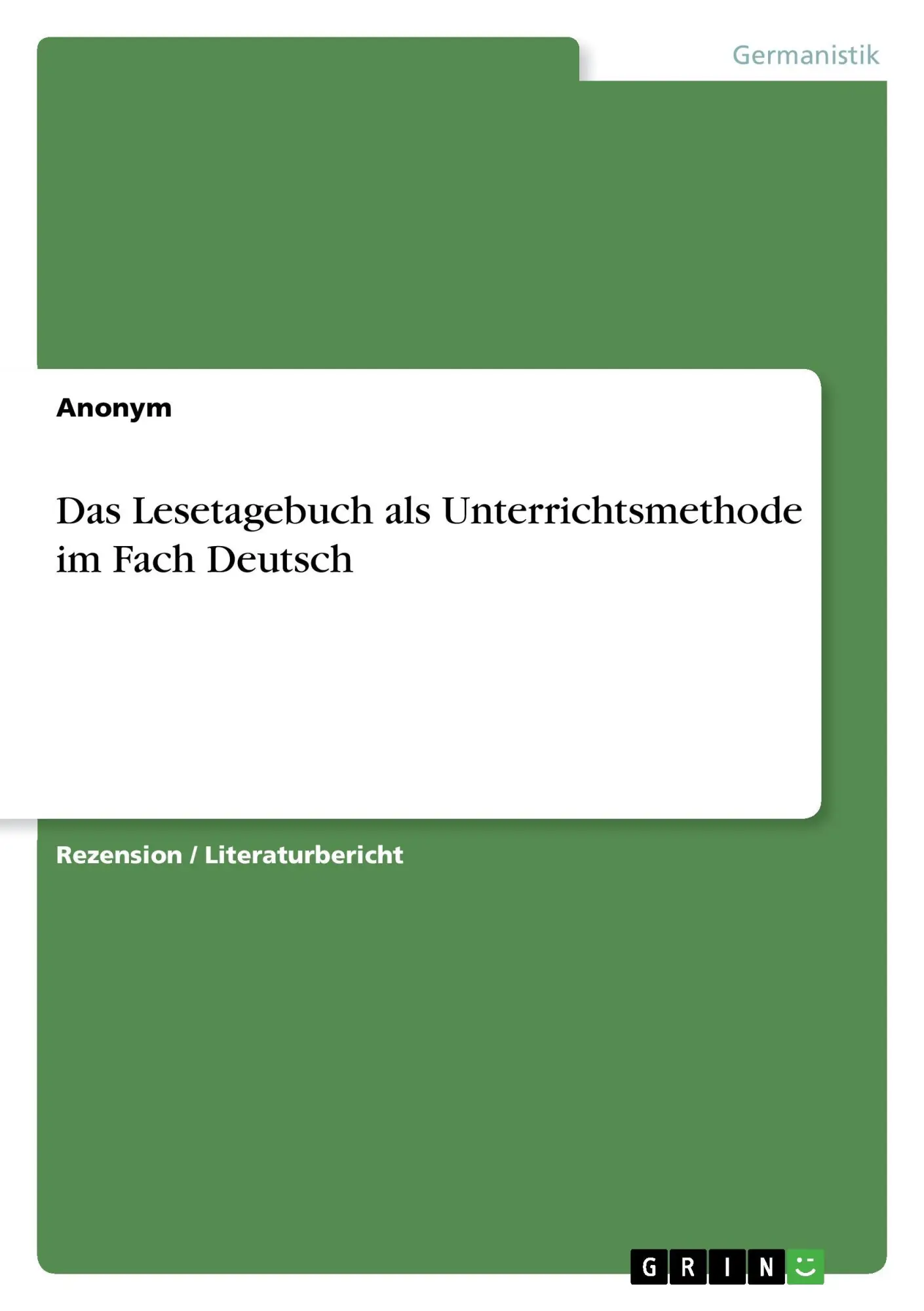 Cover: 9783668295476 | Das Lesetagebuch als Unterrichtsmethode im Fach Deutsch | Anonym
