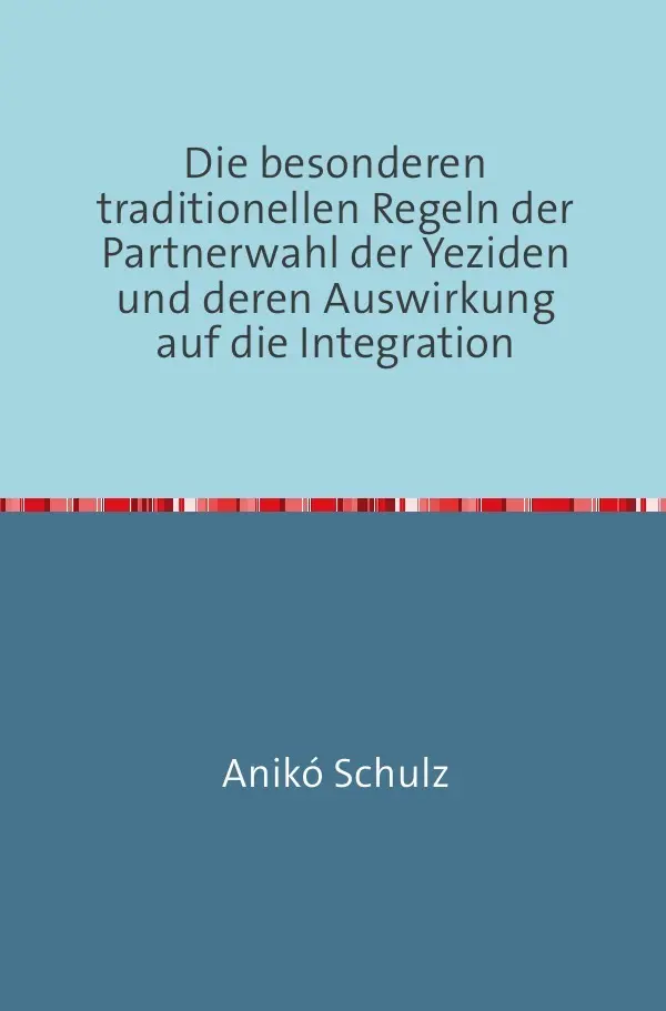 Cover: 9783737595476 | Die besonderen traditionellen Regeln der Partnerwahl der Yeziden...