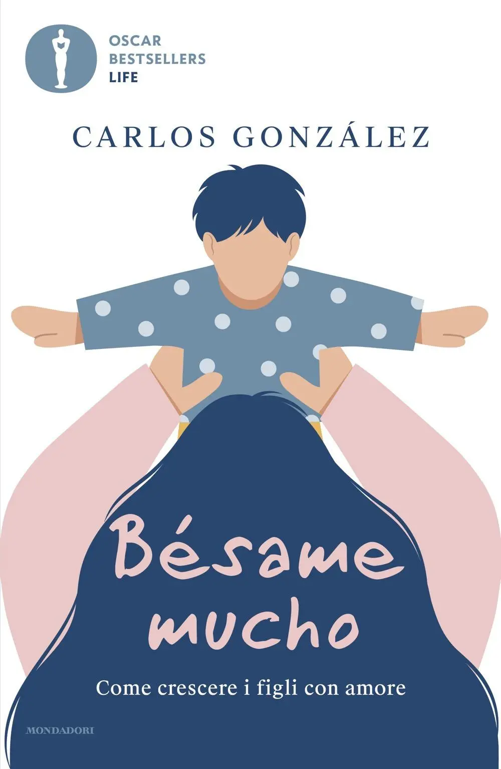 Cover: 9788804795476 | Bésame mucho. Come crescere i figli con amore | Carlos Gonzáles | Buch