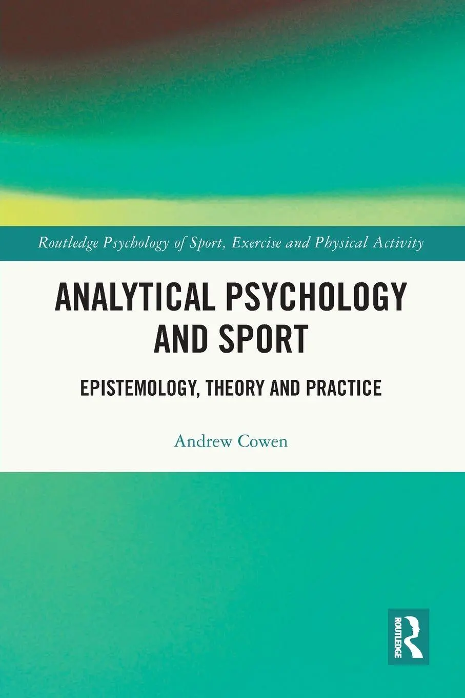Cover: 9780367695576 | Analytical Psychology and Sport | Epistemology, Theory and Practice