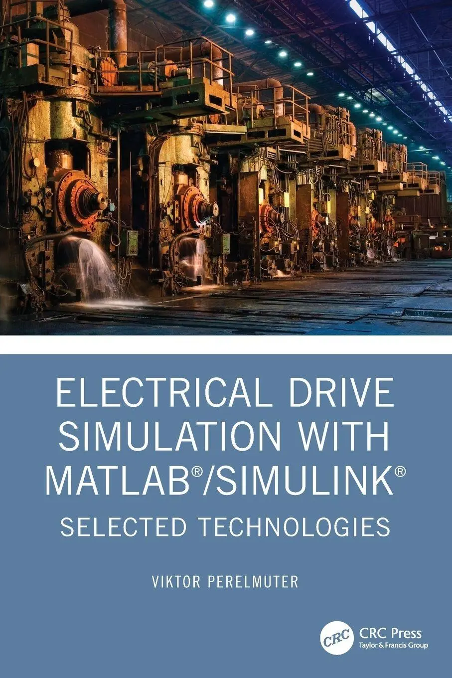 Cover: 9781032495576 | Electrical Drive Simulation with MATLAB/Simulink | Viktor Perelmuter