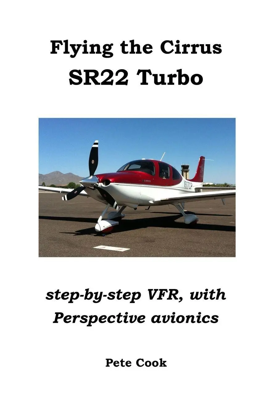 Cover: 9781300545576 | Flying the Cirrus SR22 Turbo | Pete Cook | Taschenbuch | Englisch